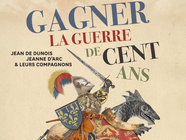 Exposition : « Gagner la guerre de Cent Ans. Jean de Dunois, Jeanne d’Arc et leurs compagnons »