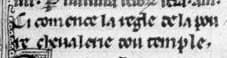 La commence la Règle de la Pauvre Chevalerie du Temple
